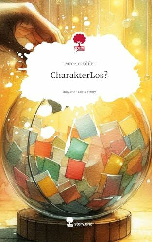 Göhler, Doreen CharakterLos?. Life is a Story - story.one