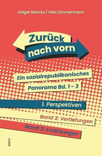 Marcks, Holger Zurück nach vorn: Ein sozialrepublikanisches Panorama. 3 Bände