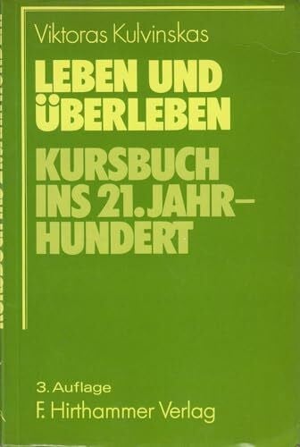 Viktoras Kulvinskas Leben und Überleben: Kursbuch ins 21. Jahrhundert