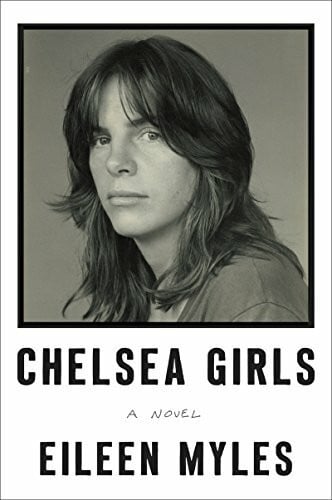 Myles, Eileen Chelsea Girls: A Novel