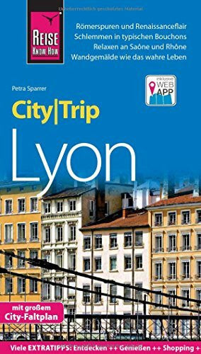 Sparrer, Petra Reise Know-How CityTrip Lyon: Reiseführer mit Stadtplan und kostenloser Web-App