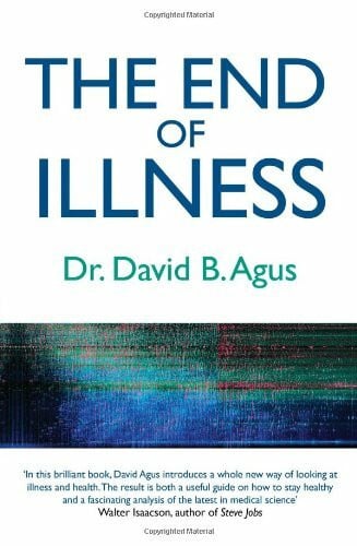 Agus, David B. The End of Illness: A New Perspective on Health That Changes Everything