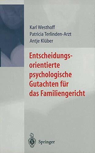 Klüber, Antje Entscheidungsorientierte psychologische Gutachten für das Familiengericht