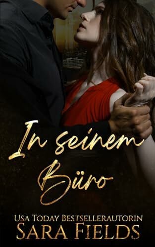 Fields, Sara In seinem Büro: Milliardärs-Boss-Romance