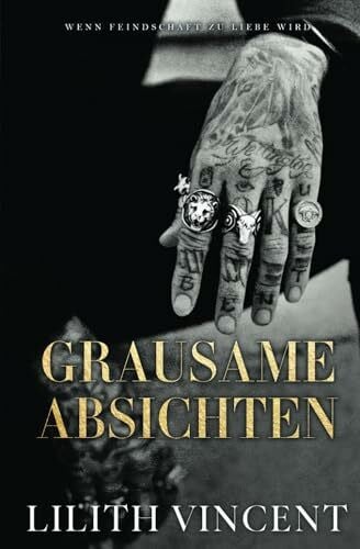 Vincent, Lilith Grausame Absichten: Wenn Feindschaft zu Liebe wird (Grausame Herzen, Band 1)