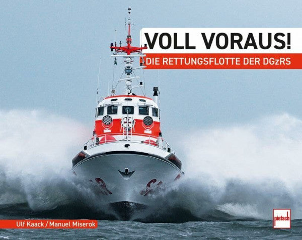 Kaack, Ulf Voll voraus!: Die Rettungsflotte der DGzRS
