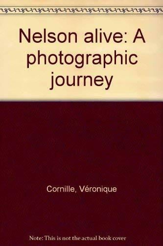 CORNILLE, Veronique Nelson alive: a photographic journey