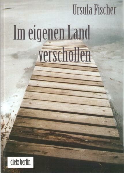 Ursula Fischer Im eigenen Land verschollen: Opfer inner- und außerhalb des Stacheldrahtes 1945 bis 1951