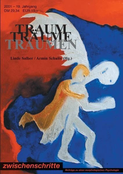 Schulte, Armin Traum Träume Träumen. Zeitschrift Zwischenschritte 1/2001: Zwischenschritte 2001, Jg. 19