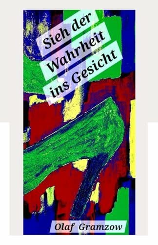 Gramzow, Olaf Sieh der Wahrheit ins Gesicht