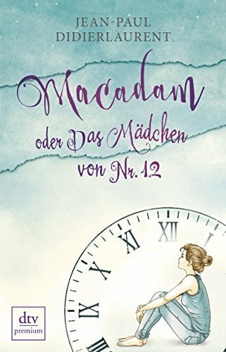 Didierlaurent, Jean-Paul Macadam oder Das Mädchen von Nr. 12: Erzählungen