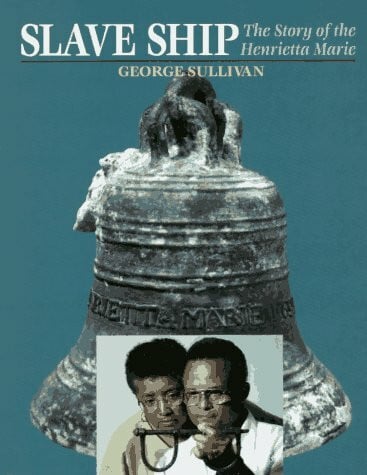 Sullivan, George Slave Ship: The Story of the Henrietta Mariep