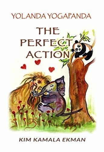 Chellaram, Nalanie Harilela Yolanda Yogapanda - The Perfect Action