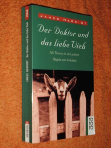 Kloth, Friedrich A. Der Doktor und das liebe Vieh: Als Tierarzt in den grünen Hügeln von Yorkshire