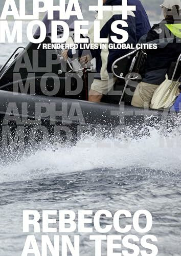 Tess, Rebecco Ann Alpha ++ Models / rendered lives in global cities: Rebecco Ann Tess
