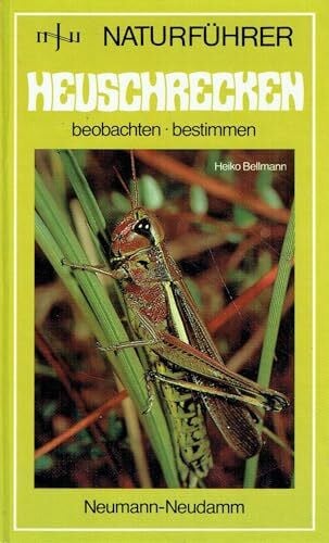 Heiko Bellmann Heuschrecken beobachten- bestimmen. ( JNN- Naturführer) .