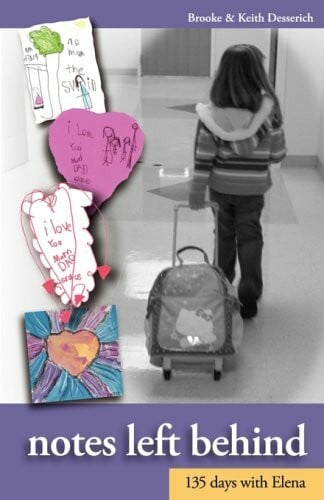 Desserich, Keith Notes Left Behind: 135 Days With Elena