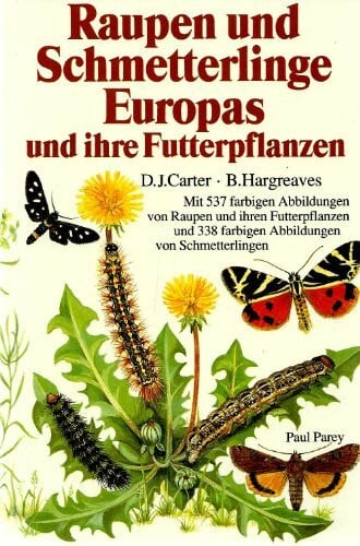 D. J. Carter Raupen und Schmetterlinge Europas und ihre Futterpflanzen