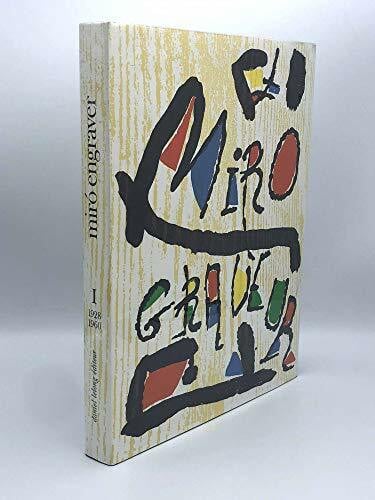 Miro, Joan Miro Engraver: 1928-1960, Volume 1 [Catalogue Raisonné, Catalogue Raisonne, Catalog Raisonnee, Complete Works, Miró]