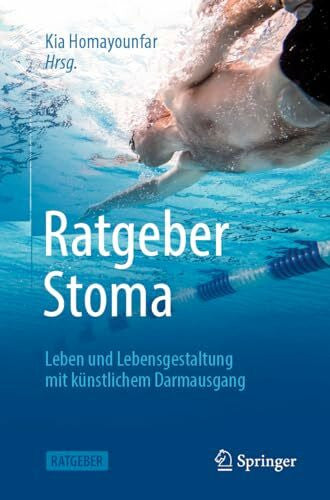 Homayounfar, Kia Ratgeber Stoma: Leben und Lebensgestaltung mit künstlichem Darmausgang