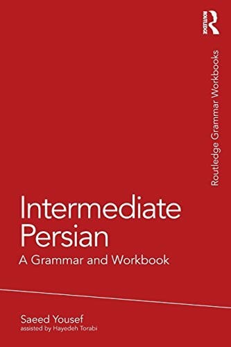 Yousef, Saeed Intermediate Persian: A Grammar and Workbook (Grammar Workbooks)