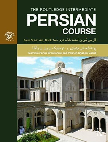 Brookshaw, Dominic Parviz The Routledge Intermediate Persian Course: Farsi Shirin Ast, Book Two