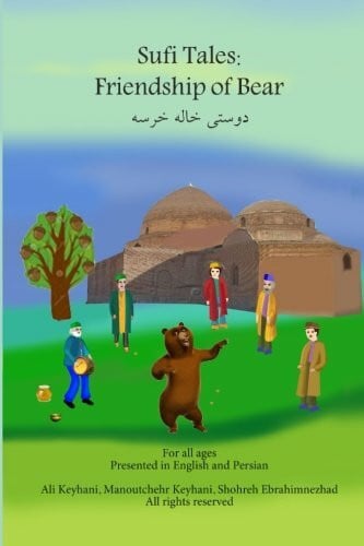 Ebrahimnezad, Shohreh Friendship of Bear: Sufi Tales, Folklores