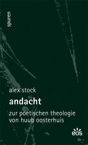 Salmann, Elmar Andacht - Zur poetischen Theologie von Huub Oosterhuis (Spuren - Essays zu Kultur und Glaube)