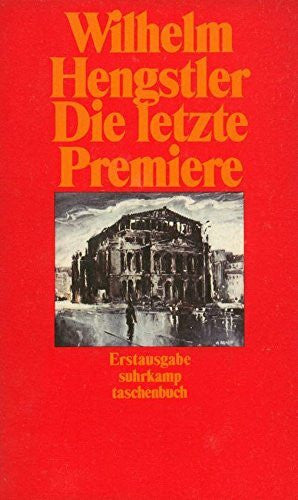 Hengstler, Wilhelm Die letzte Premiere: Geschichten (suhrkamp taschenbuch)