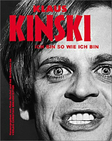 Klaus Kinski. 'Ich bin so wie ich bin'.