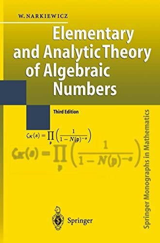 Narkiewicz, Wladyslaw Elementary and Analytic Theory of Algebraic Numbers (Springer Monographs in Mathematics)