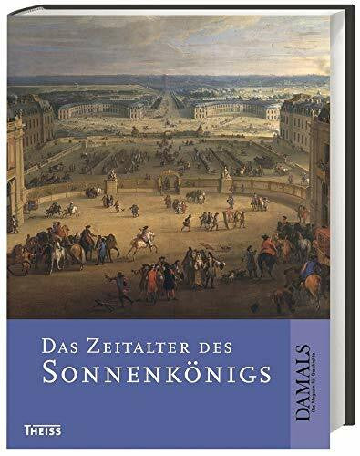 Müchler, Günter Das Zeitalter des Sonnenkönigs: Hrsg. in Zusammenarbeit mit DAMALS - Das Magazin für Geschichte