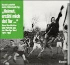 Nöllenheidt, Achim Helmut, erzähl mich dat Tor!: Neue Geschichten und Porträts aus der Oberliga West 1947-1963