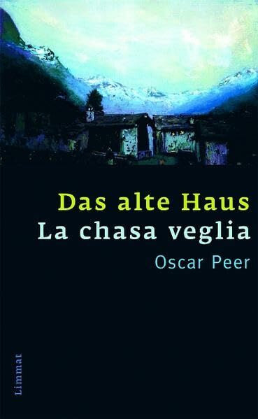 Puorger, Mevina Das alte Haus/La chasa veglia: Erzählung/Raquint