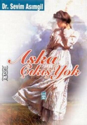 Sevim Asımgil AŞKA ÇIKIŞ YOK
