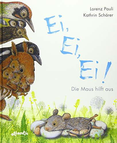 Schärer, Kathrin Ei, Ei, Ei! Die Maus hilft aus