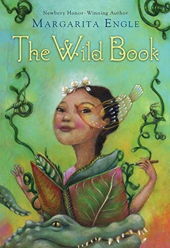 Engle, Margarita The Wild Book