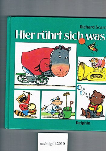 Richard Scarry Hier rührt sich was!