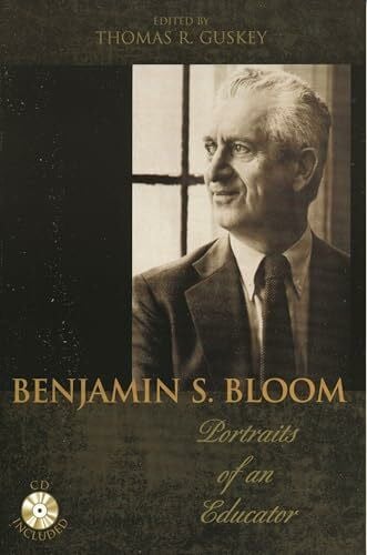 Guskey, Thomas R. Benjamin S. Bloom: Portraits Of An Educator