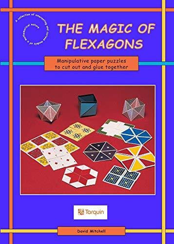 Mitchell, David The Magic of Flexagons: Manipulative Paper Puzzles to Cut Out and Make