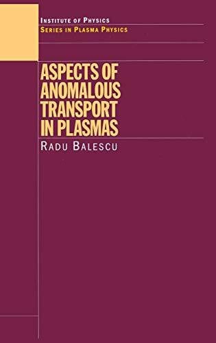 Balescu, Radu Aspects of Anomalous Transport in Plasmas (Series in Plasma Physics)