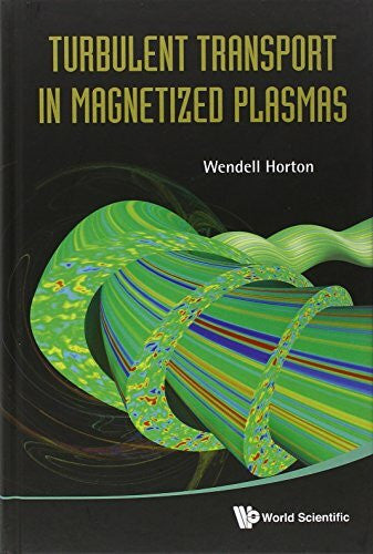 Horton, Wendell Turbulent Transport in Magnetized Plasmas