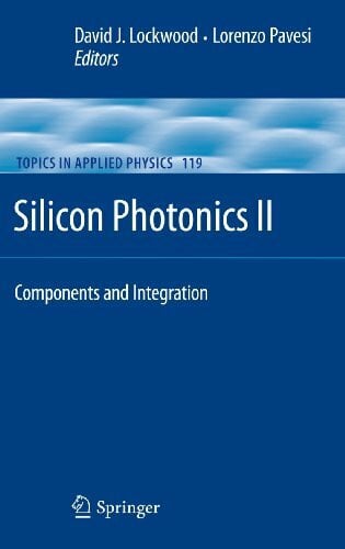 Pavesi, Lorenzo Silicon Photonics II: Components and Integration (Topics in Applied Physics, 119, Band 119)