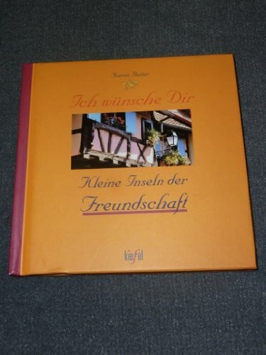 Hutter, Karen Ich wünsche dir Kleine Inseln der Freundschaft: (Ed. Kiefel)