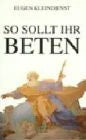 Kleindienst, Eugen So sollt ihr beten