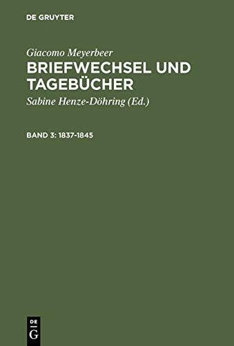 Henze-Döhring, Sabine Briefwechsel und Tagebücher, 5 Bde., Bd.3, 1837-1845 (Giacomo Meyerbeer: Briefwechsel und Tagebücher)
