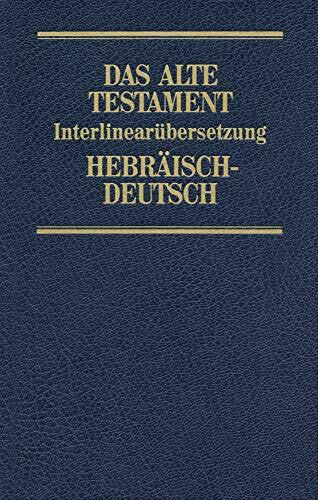 Steurer, Rita M. Das Alte Testament: Interlinearübersetzung, Hebr.-Dtsch.: Bd 5