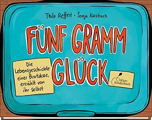 Kurzbach, Sonja Fünf Gramm Glück: Die Lebensgeschichte einer Brotdose, erzählt von ihr selbst