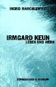 Marchlewitz, Ingrid Irmgard Keun. Leben und Werk: Diss. (Epistemata - Würzburger wissenschaftliche Schriften. Reihe Literaturwissenschaft)
