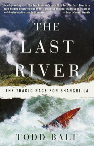 Balf, Todd The Last River: The Tragic Race for Shangri-LA